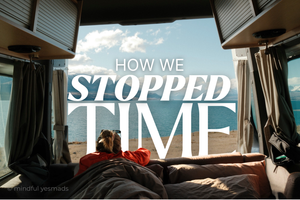 Blog about how travelling helped us slow down time just by being present, doing uncomfortable things, and living spontaneously.